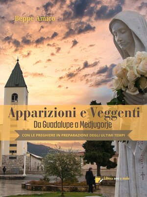 cover image of Apparizioni e veggenti...da Guadalupe a Medjugorje